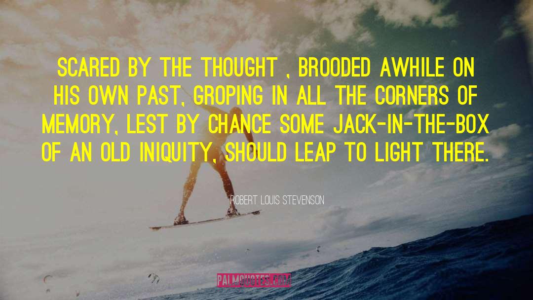 Iniquity quotes by Robert Louis Stevenson