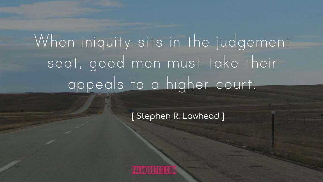 Iniquity quotes by Stephen R. Lawhead