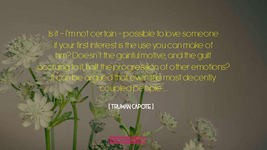Initially quotes by Truman Capote