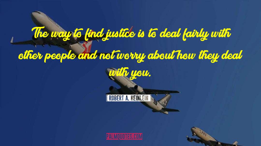Initiate Justice quotes by Robert A. Heinlein