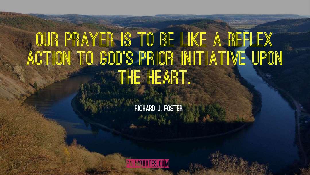 Initiative quotes by Richard J. Foster