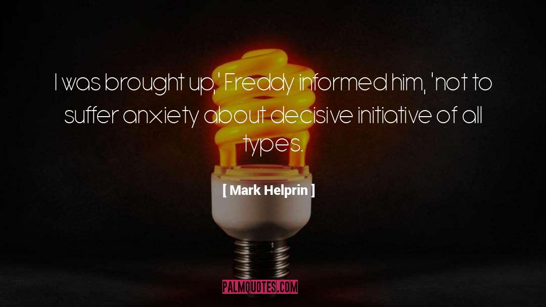 Initiative quotes by Mark Helprin