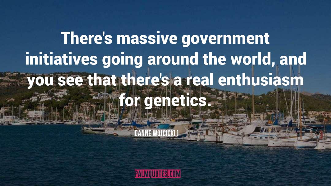 Initiatives quotes by Anne Wojcicki
