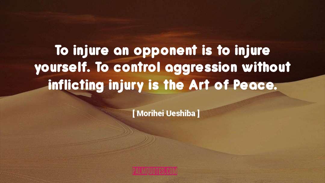 Injure quotes by Morihei Ueshiba