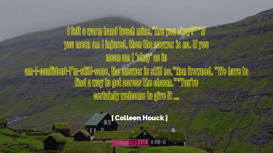 Injured quotes by Colleen Houck