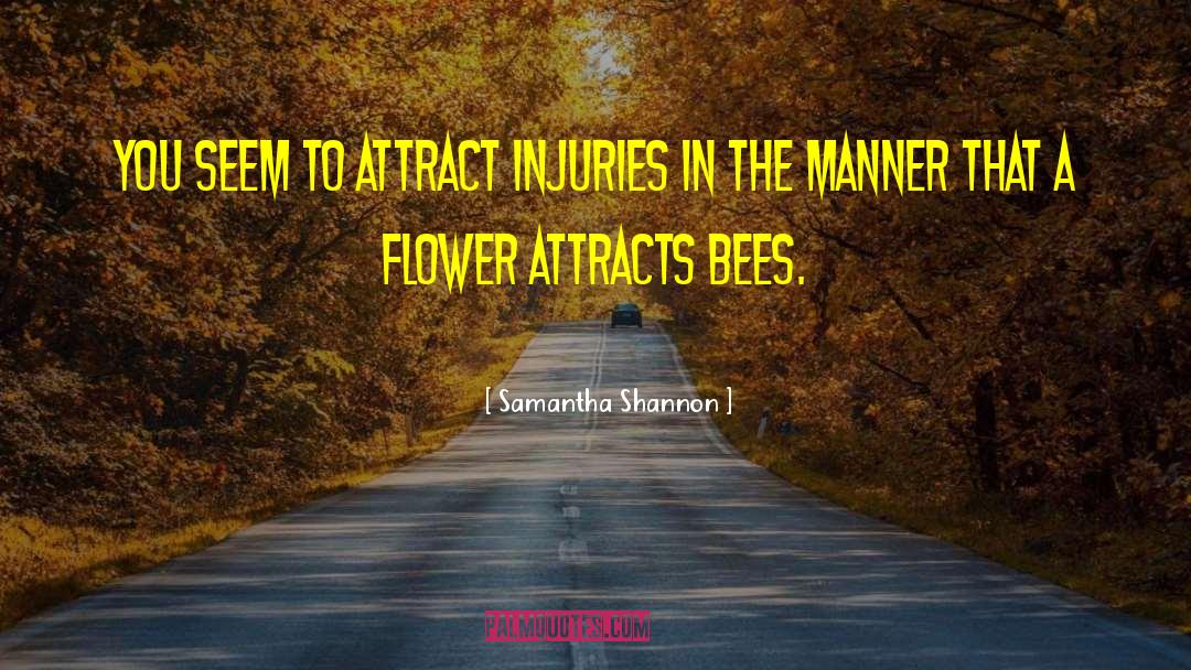 Injuries quotes by Samantha Shannon