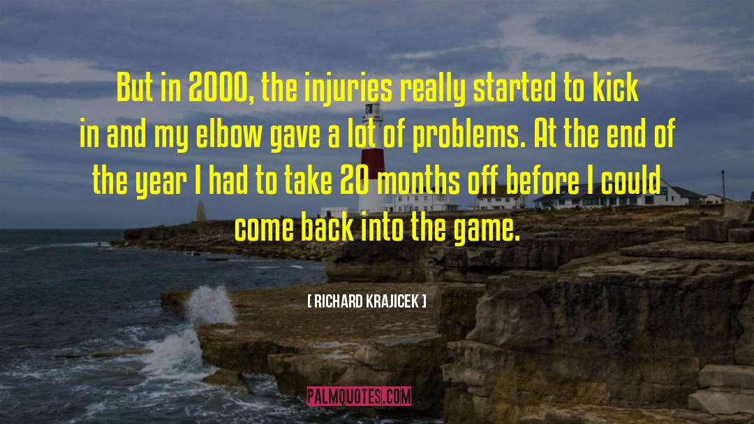 Injuries quotes by Richard Krajicek