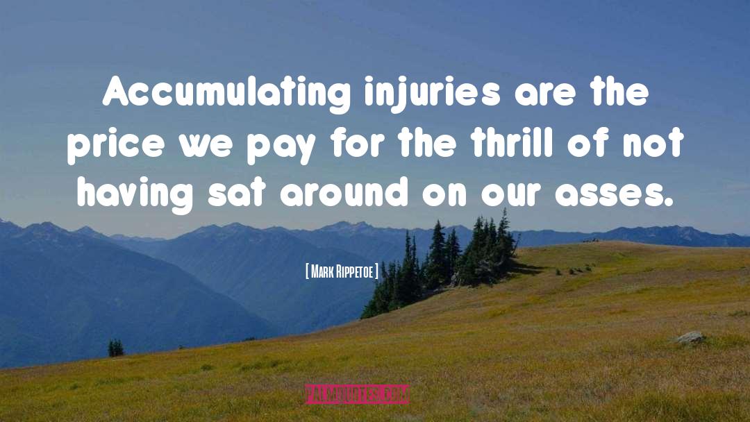 Injuries quotes by Mark Rippetoe