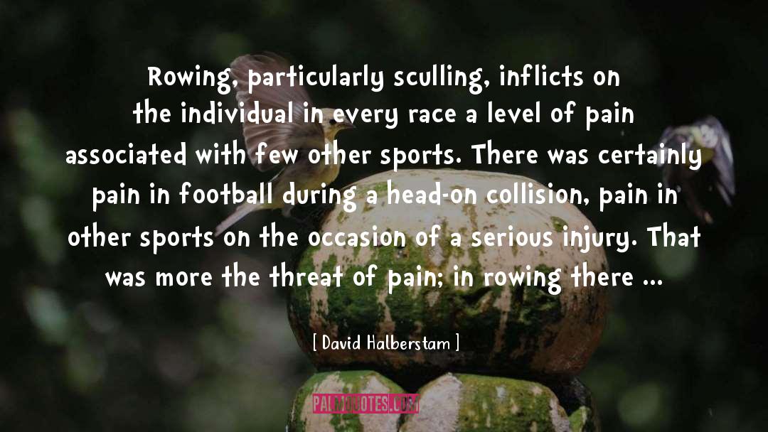 Injury quotes by David Halberstam