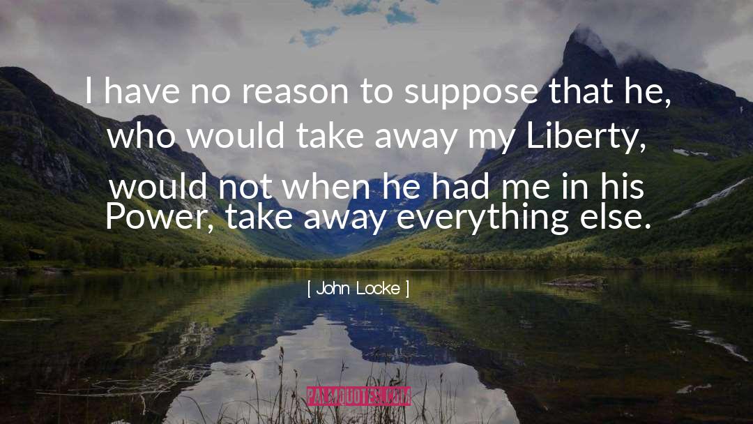 Injustice Liberty quotes by John Locke