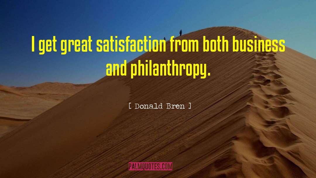 Injustice Philanthropy Justice quotes by Donald Bren