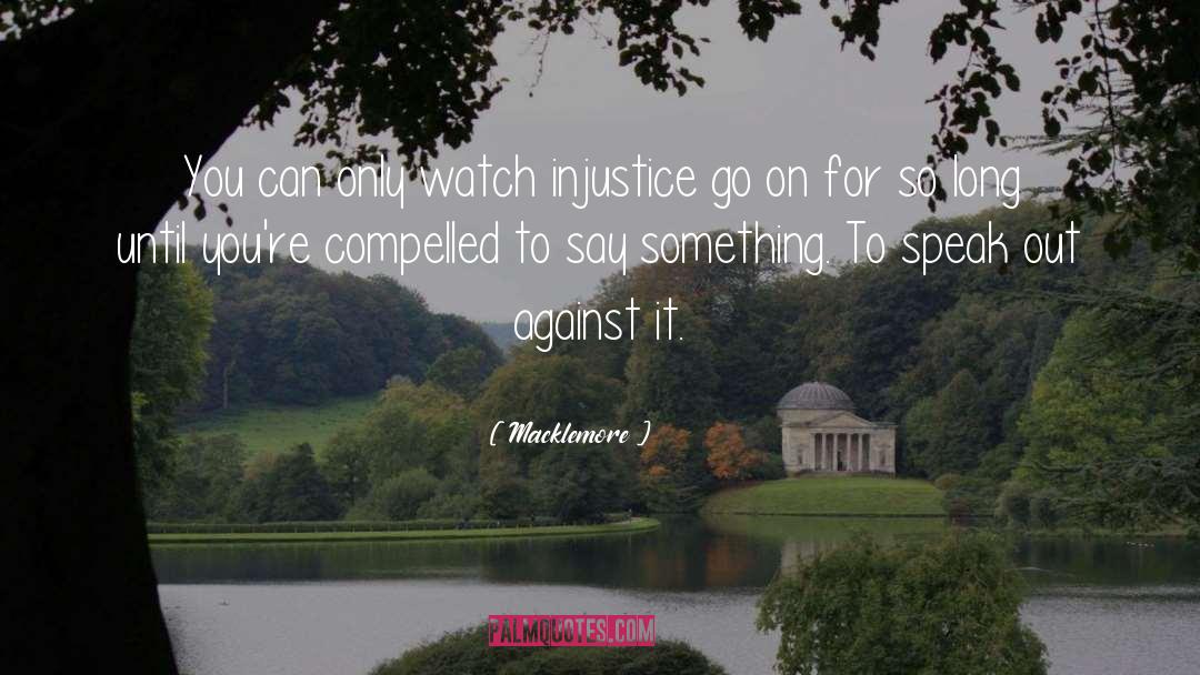 Injustice quotes by Macklemore