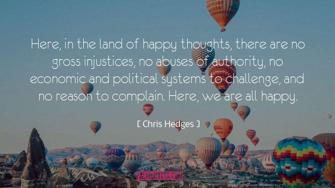 Injustices quotes by Chris Hedges