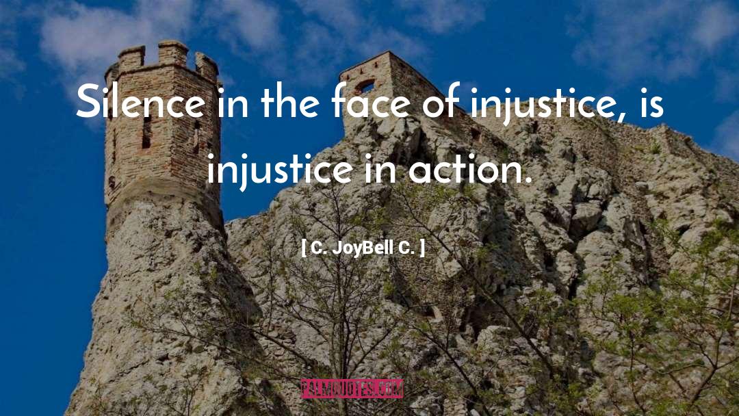 Injustices quotes by C. JoyBell C.