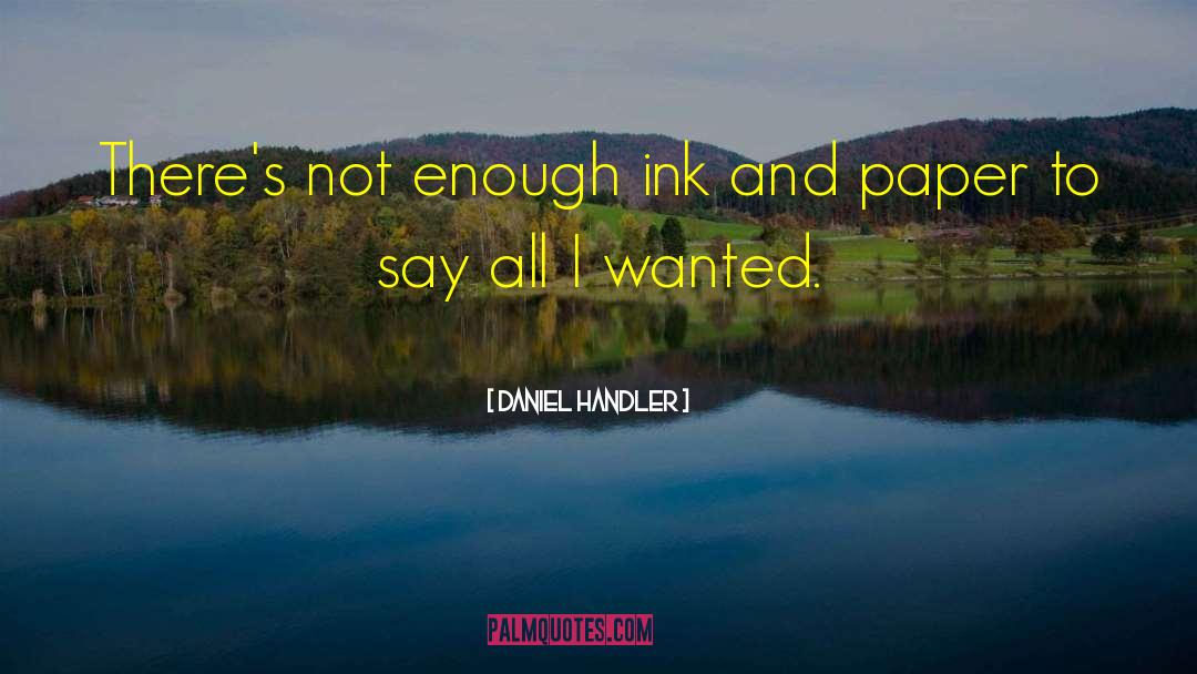 Ink And Paper quotes by Daniel Handler