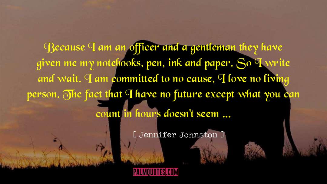 Ink And Paper quotes by Jennifer Johnston