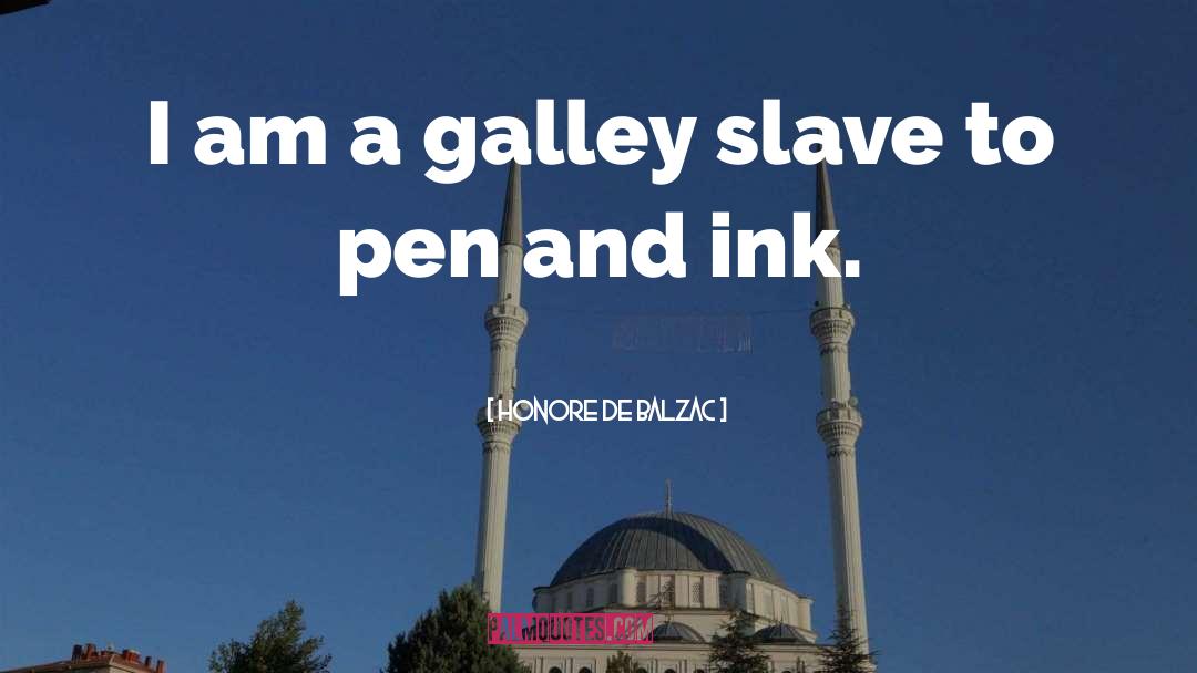 Ink Pens quotes by Honore De Balzac