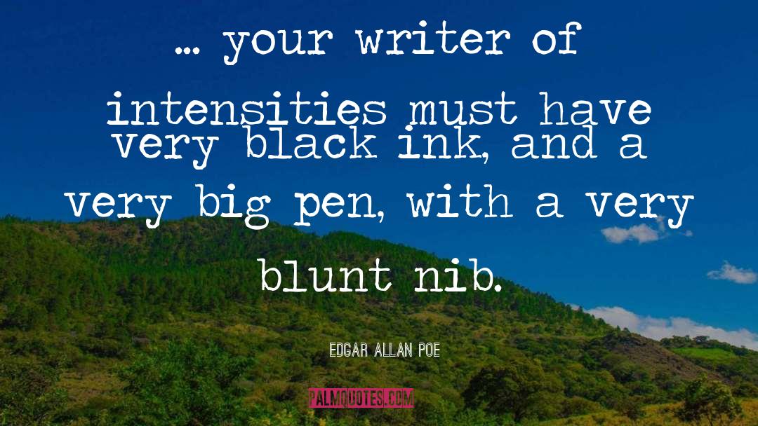 Ink Pens quotes by Edgar Allan Poe