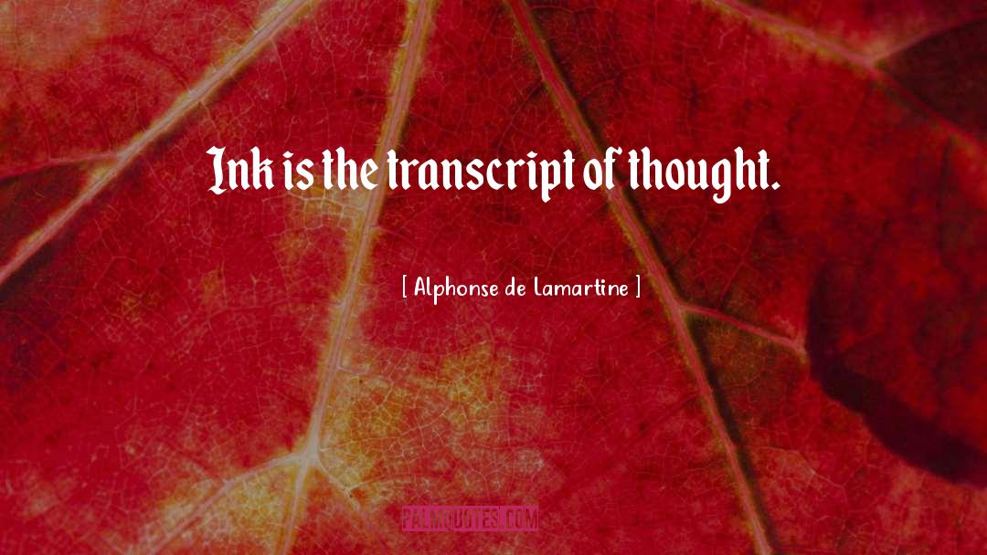 Ink quotes by Alphonse De Lamartine