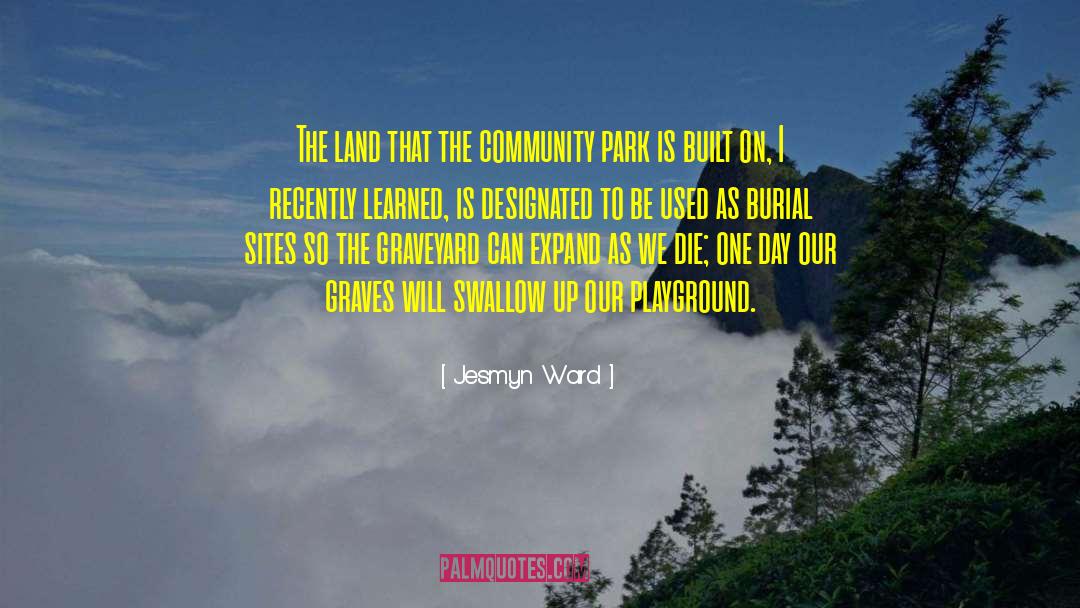 Inlow Park quotes by Jesmyn Ward