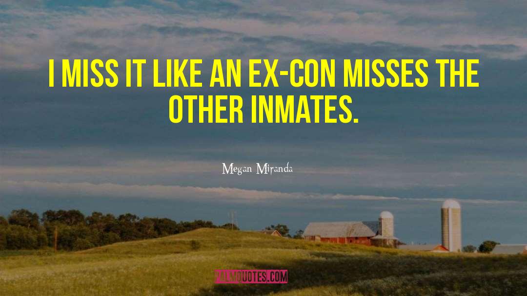 Inmates quotes by Megan Miranda
