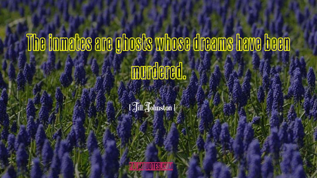 Inmates quotes by Jill Johnston