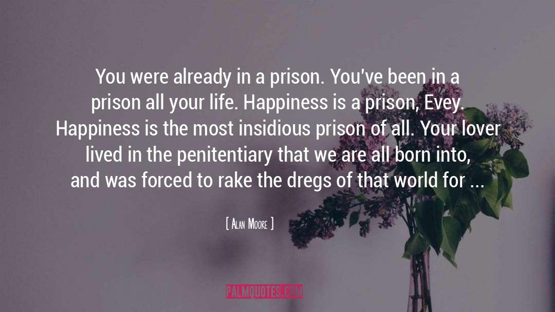 Inmates quotes by Alan Moore