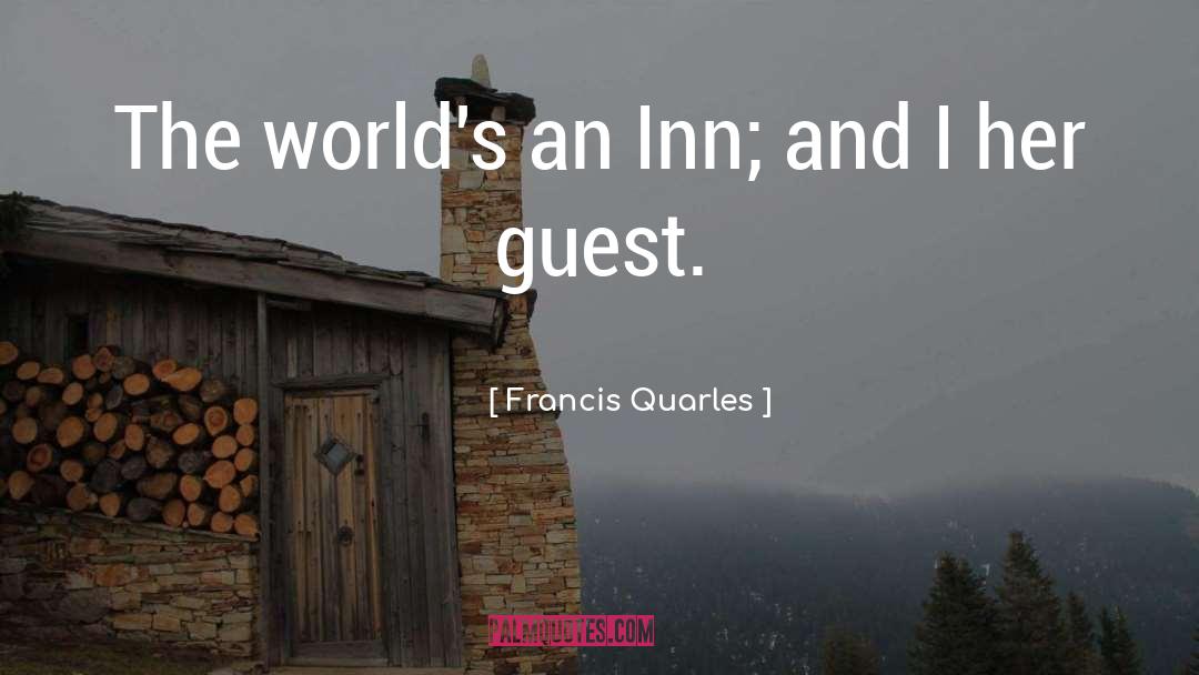Inn quotes by Francis Quarles