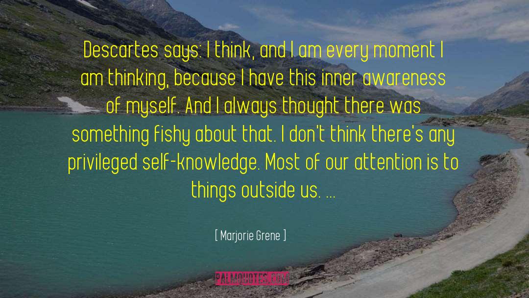 Inner Awareness quotes by Marjorie Grene