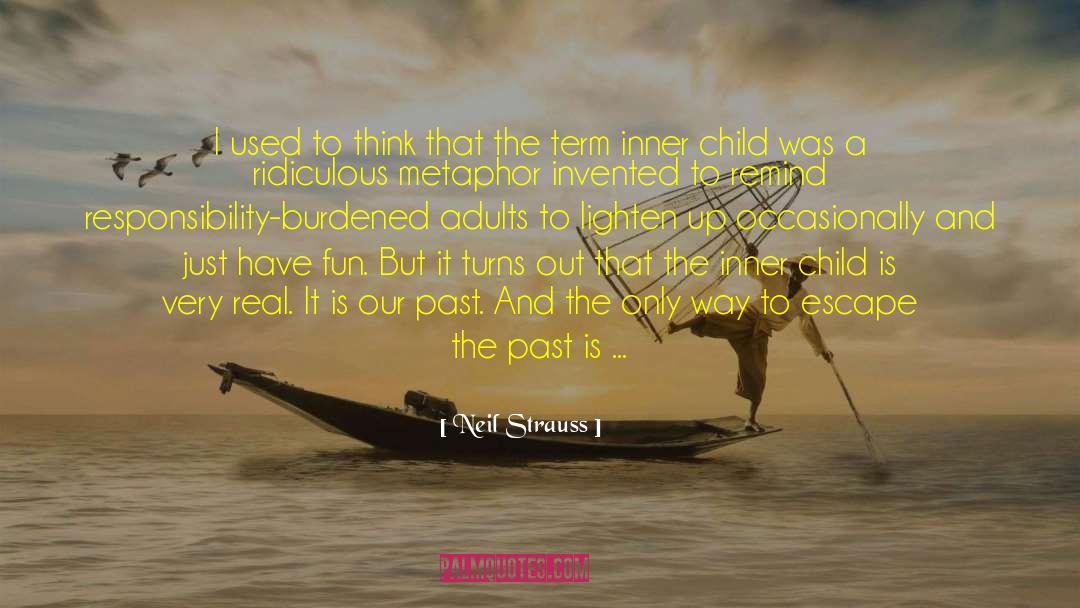 Inner Child quotes by Neil Strauss