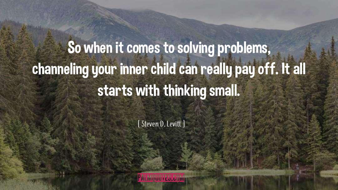 Inner Child quotes by Steven D. Levitt