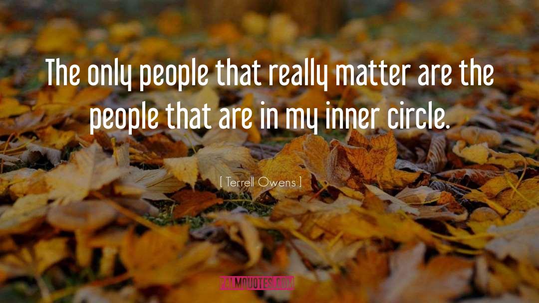 Inner Circle quotes by Terrell Owens