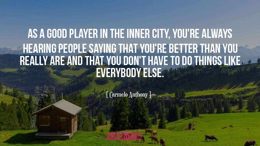 Inner City quotes by Carmelo Anthony