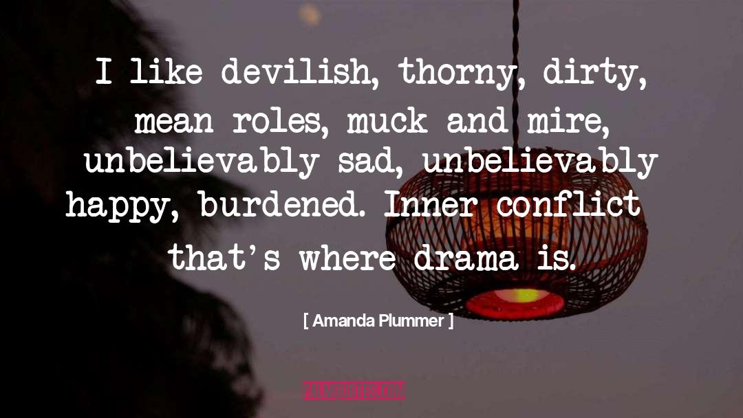 Inner Conflict quotes by Amanda Plummer