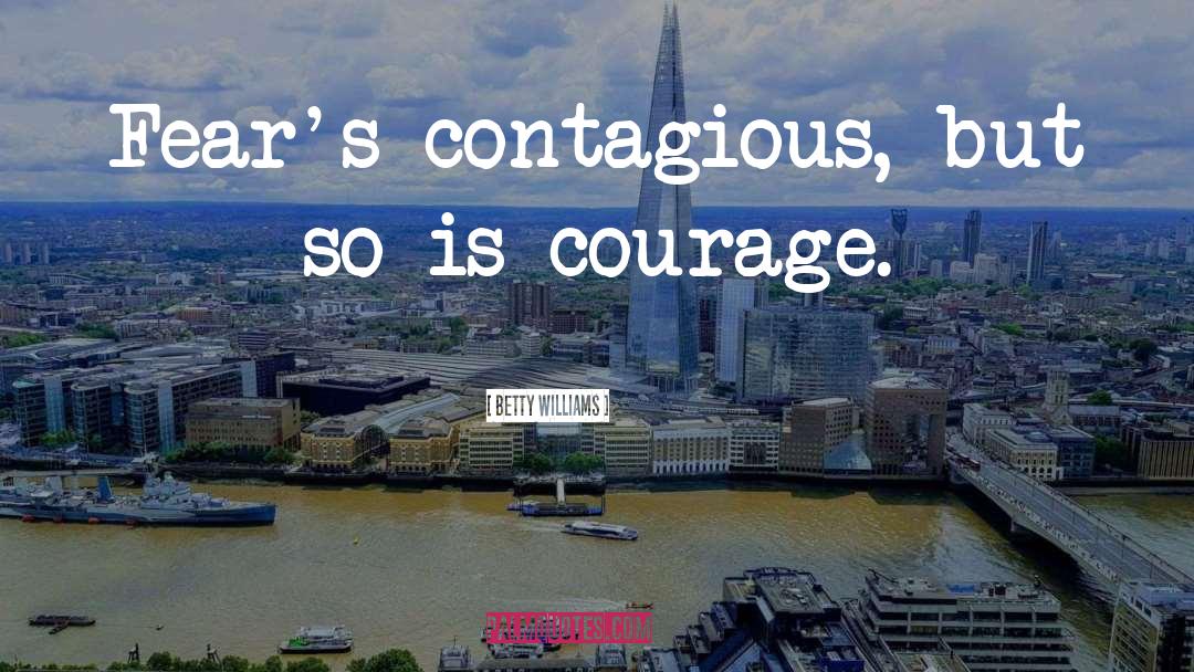 Inner Courage quotes by Betty Williams