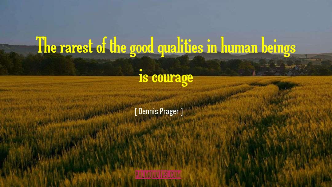 Inner Courage quotes by Dennis Prager