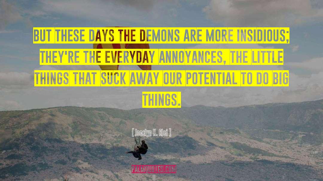 Inner Demons quotes by Jocelyn K. Glei