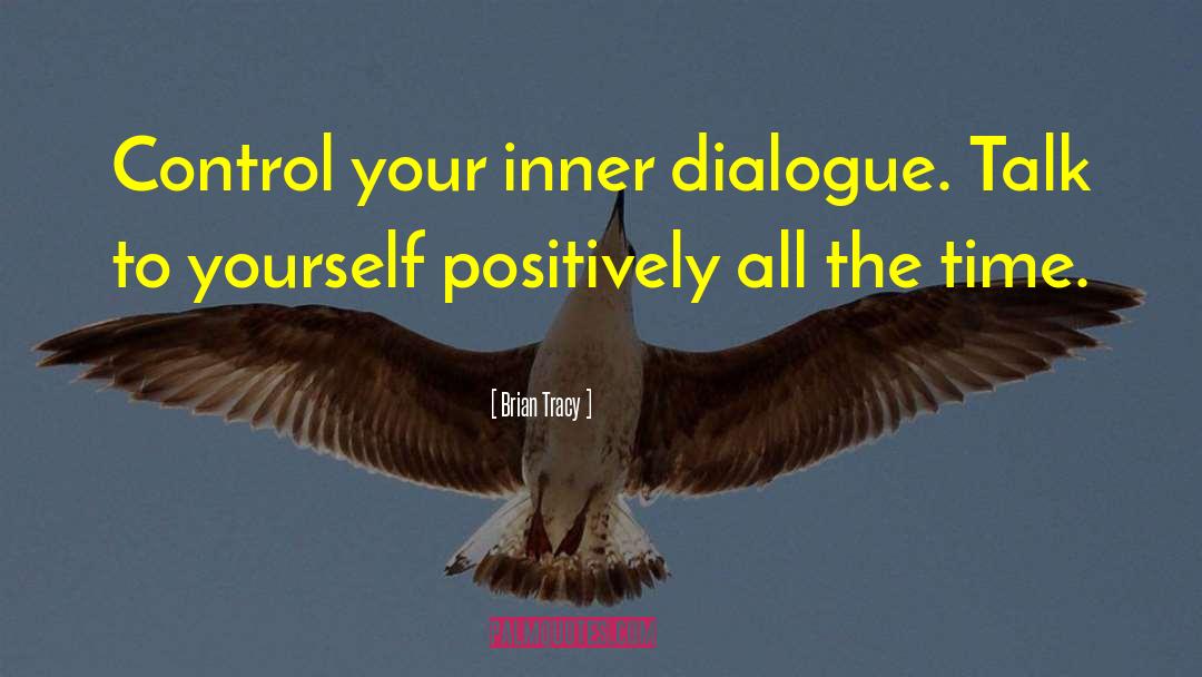Inner Dialogue quotes by Brian Tracy