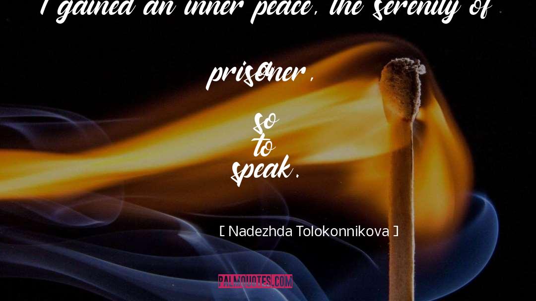 Inner Discovery quotes by Nadezhda Tolokonnikova