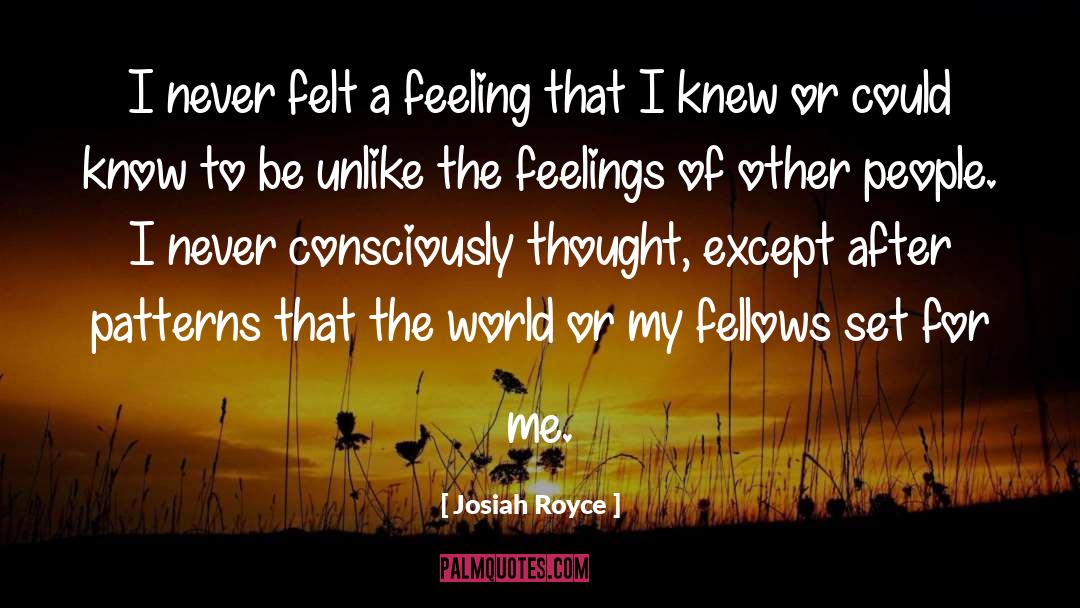 Inner Feelings quotes by Josiah Royce