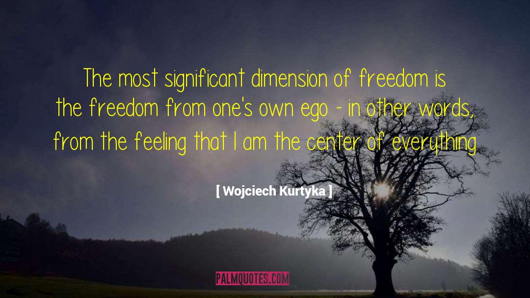 Inner Freedom quotes by Wojciech Kurtyka