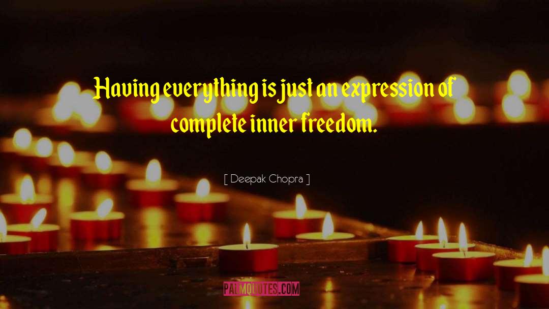 Inner Freedom quotes by Deepak Chopra