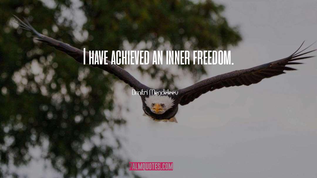 Inner Freedom quotes by Dmitri Mendeleev