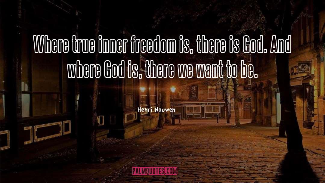 Inner Freedom quotes by Henri Nouwen