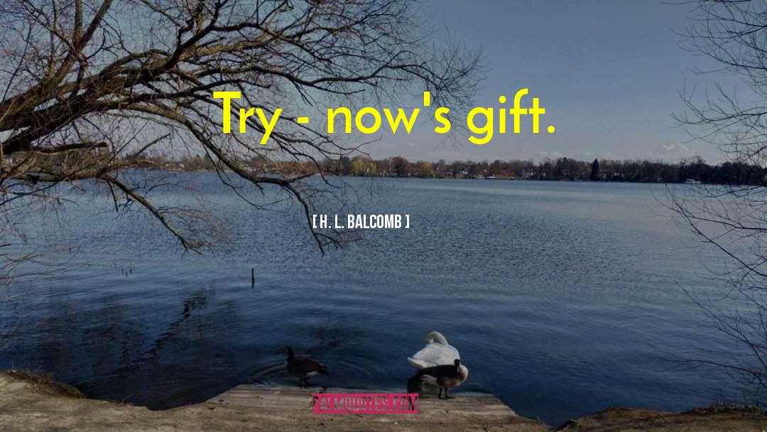 Inner Gifts quotes by H. L. Balcomb