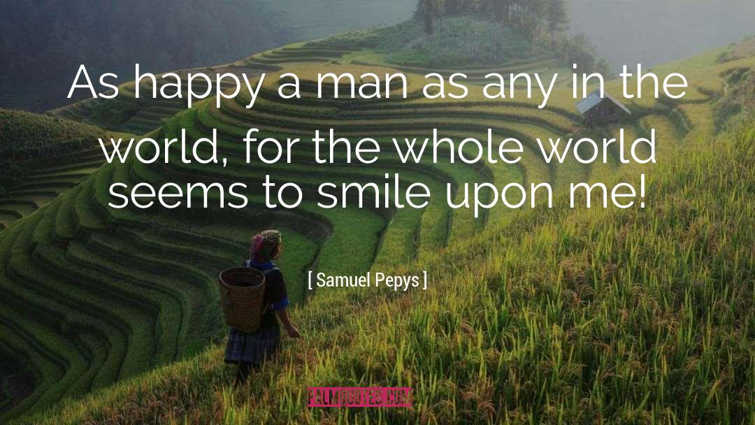 Inner Happiness quotes by Samuel Pepys