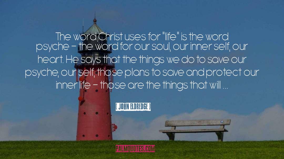 Inner Life quotes by John Eldredge