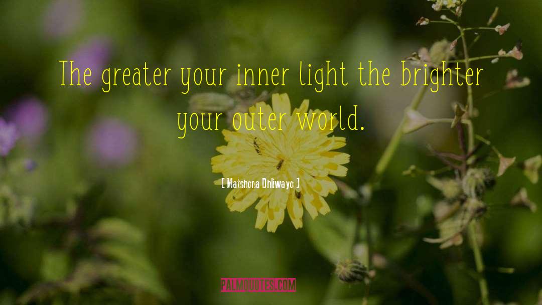 Inner Light quotes by Matshona Dhliwayo