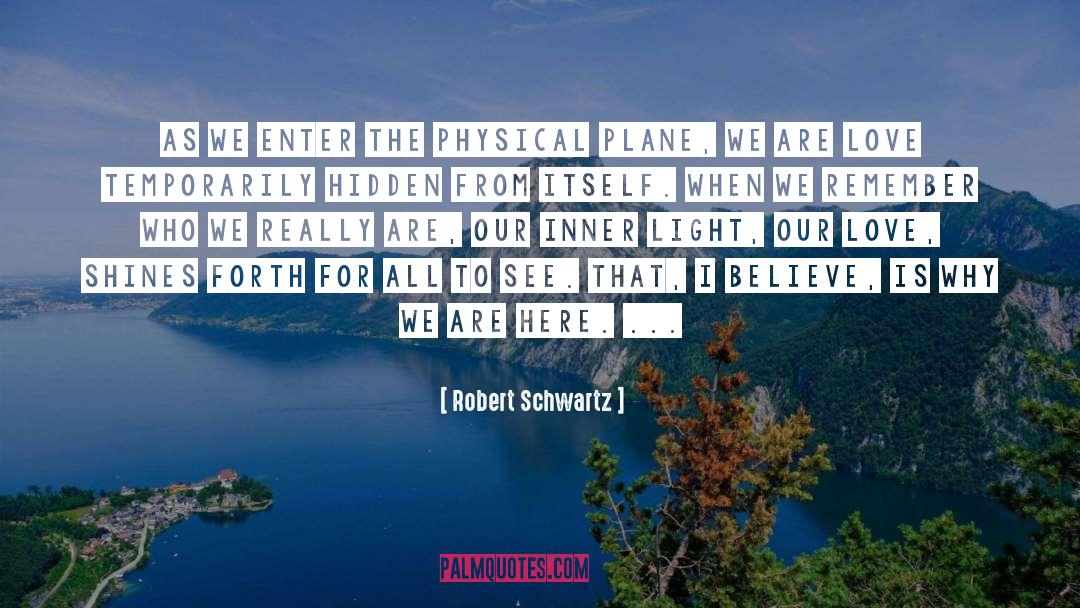 Inner Light quotes by Robert Schwartz