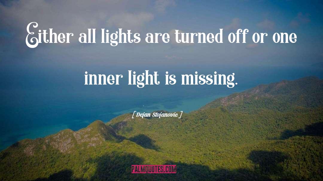 Inner Light quotes by Dejan Stojanovic